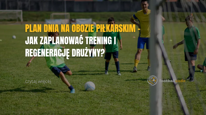 Plan dnia na obozie piłarskim